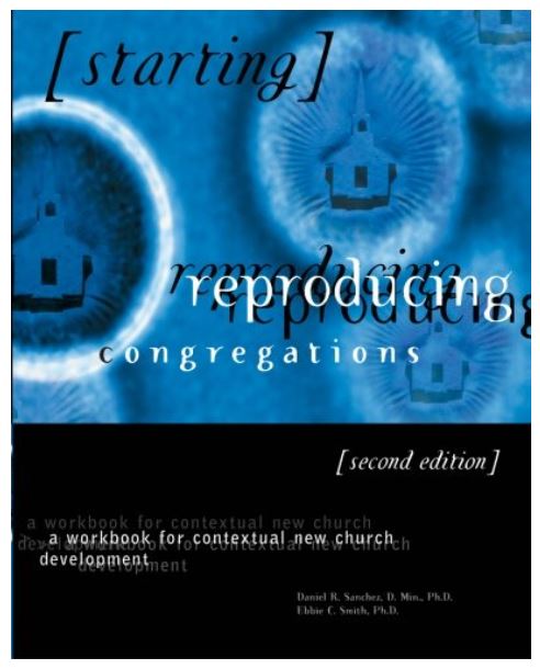 Starting Reproducing Congregations: A Workbook for Contextual New Church Development