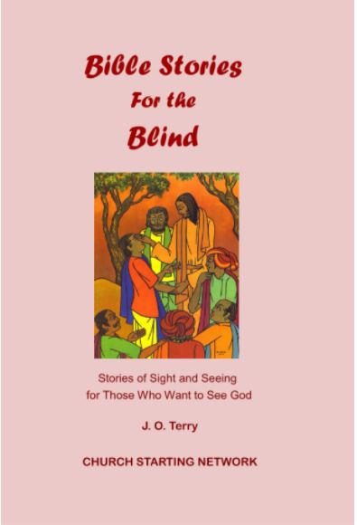 Bible Stories For the Blind: Selected Bible Stories for the Blind: Stories of Healing for the Blind to See; and Warning the Seeing Who See, but do not Perceive